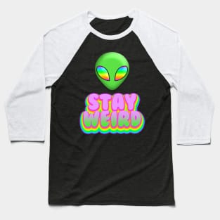 Stay Weird Baseball T-Shirt